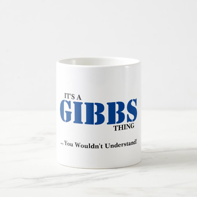 IT'S A GIBBS THING! You Wouldn't Understand Coffee Mug (Center)