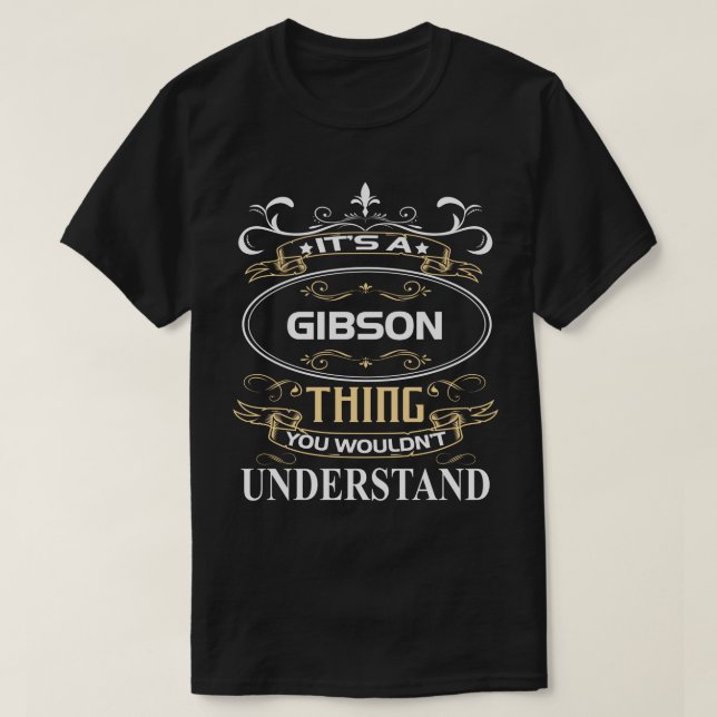 It's A Gibson Thing You Wouldn't Understand T-Shirt (Design Front)