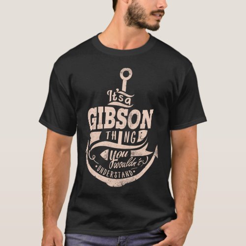 Its a GIBSON Thing You wouldnt understand T_Shirt