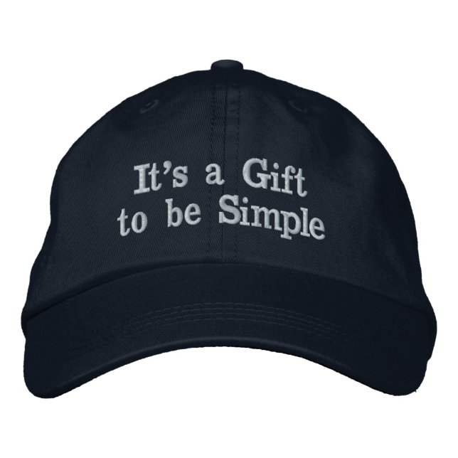 It's a Gift to be Simple Embroidered Baseball Cap (Front)