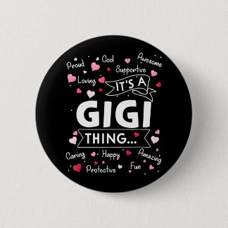 It's A Gigi Thing Funny Sayings Cute Grandma Mothe Button