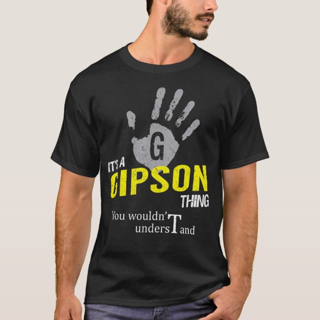 It's a GIPSON Thing You Wouldn't Understand T-Shirt (Front)
