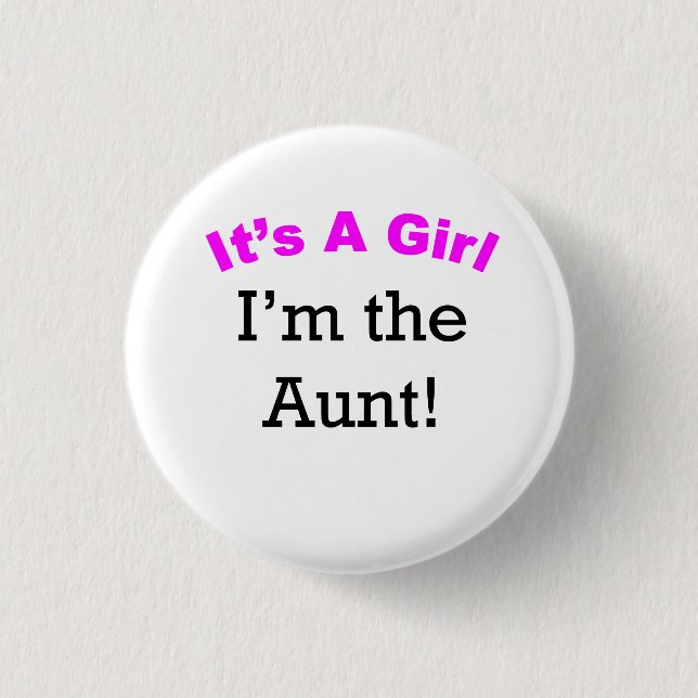 It's A Girl I'm The Aunt Pinback Button (Front)