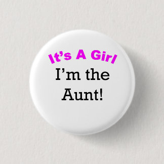 It's A Girl I'm The Aunt Pinback Button