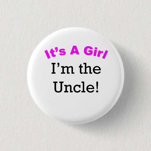It's A Girl I'm The Uncle Button (Front)