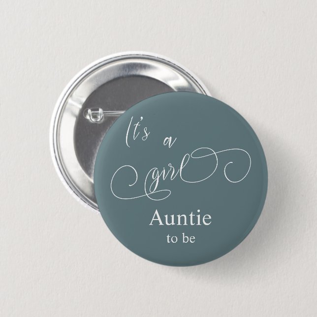 It's a Girl Modern Calligraphy Auntie-to-be Button (Front & Back)