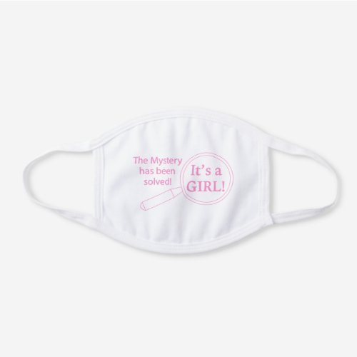 Its a Girl Mystery Solved White Cotton Face Mask