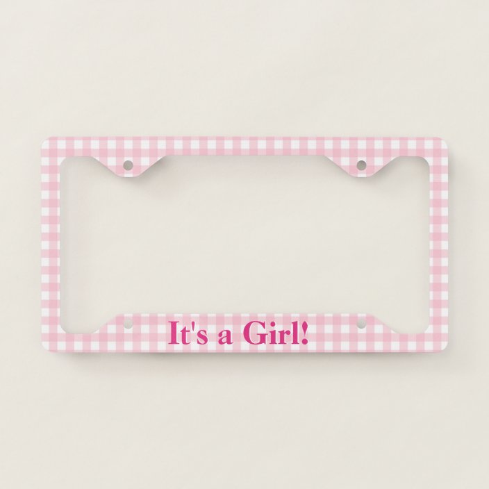 It's a Girl Pink Gingham New Baby Announcement License Plate Frame