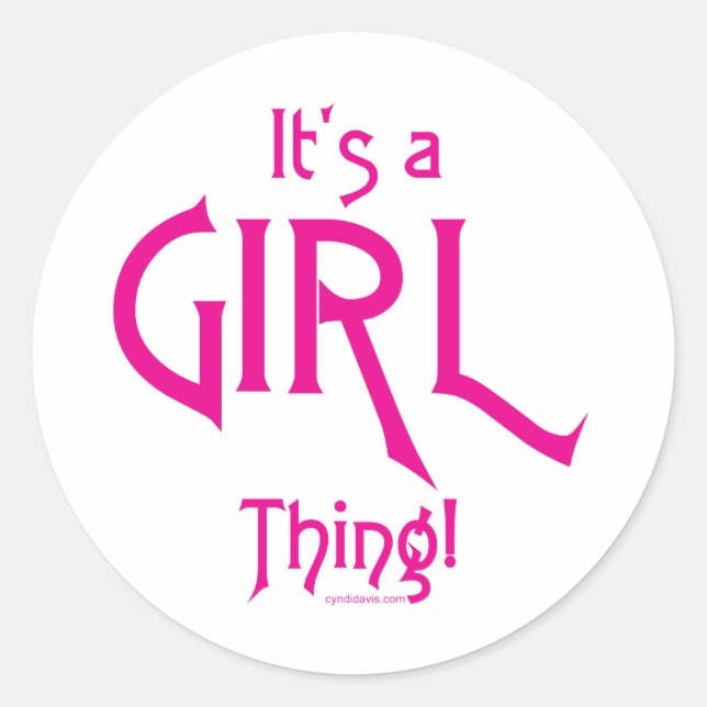 It's a Girl Thing! Classic Round Sticker (Front)