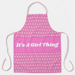 Its A Girl Thing Pink Bright Polka Dots Girly Apron