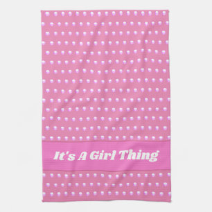Its A Girl Thing Pink Bright Polka Dots Girly Kitchen Towel
