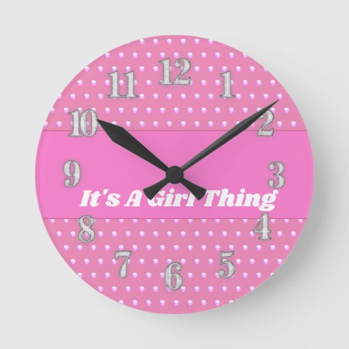 Its A Girl Thing Pink Bright Polka Dots Girly Round Clock
