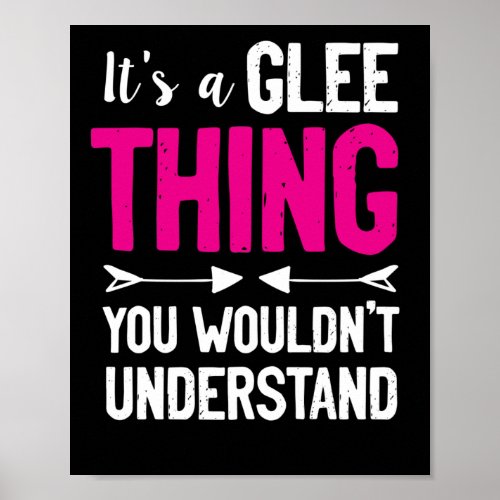 Its A Glee Thing You Wouldnt Understand Poster