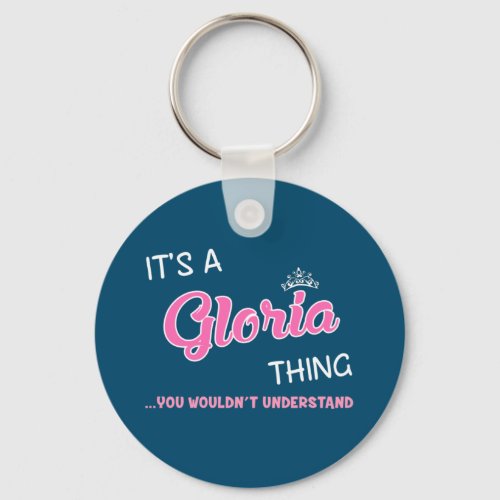 Its a Gloria thing you wouldnt understand Keychain