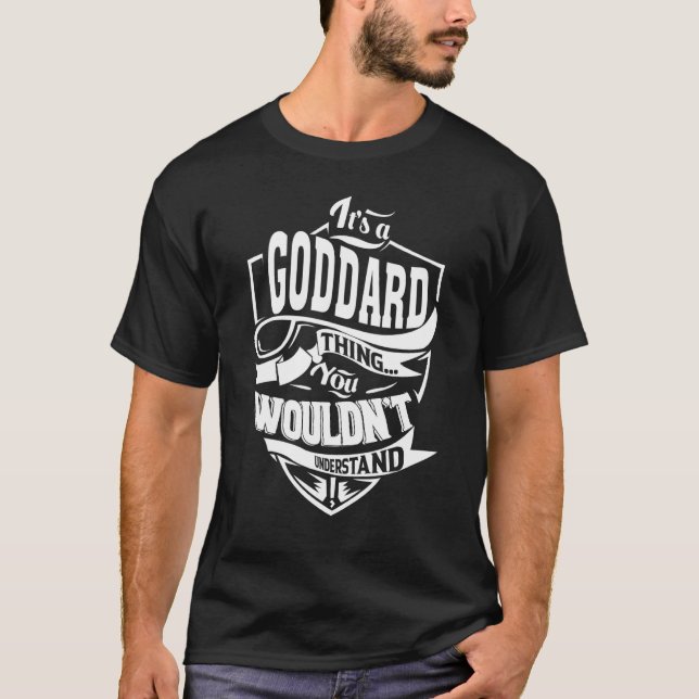 It's a GODDARD Thing   T-Shirt (Front)