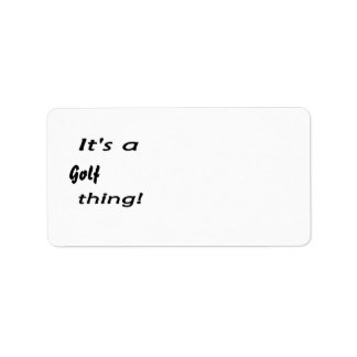 It's a golf thing! label