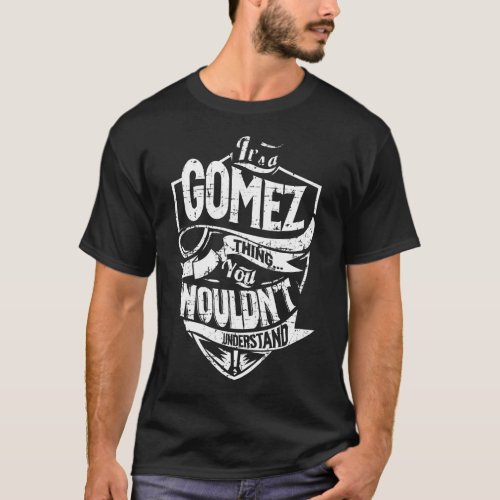 Its a GOMEZ Thing T_Shirt