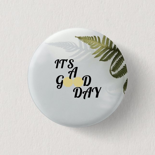 It's a good day    button (Front)