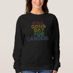 It's A Good Day For Canoeing retro 70s vintage dis Sweatshirt