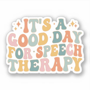 It's A Good Day For Speech Therapy SLP Gifts Sticker