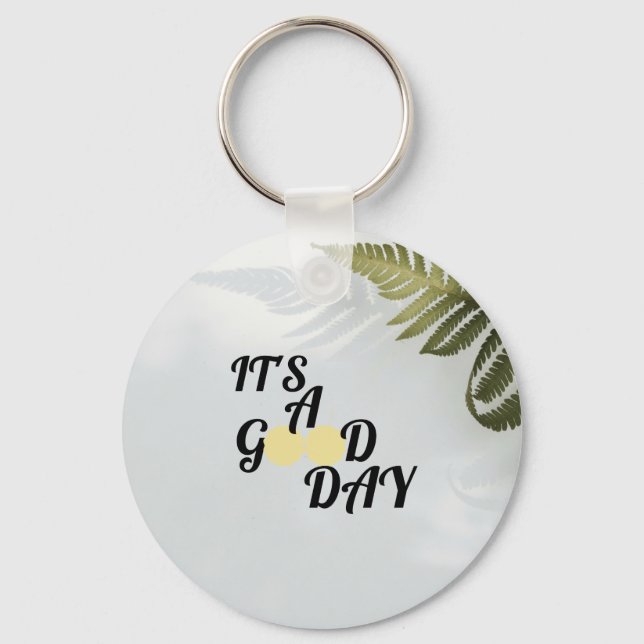 It's a good day   keychain (Front)