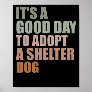 Its A Good Day To Adopt Rescue Dog Poster