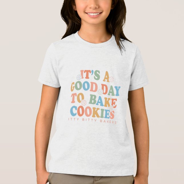 It's a Good Day to Bake Cookies Tri-Blend Shirt (Front)
