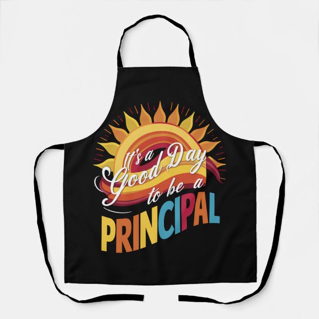 It's A Good Day To Be A Principal Back To School Apron (Front)