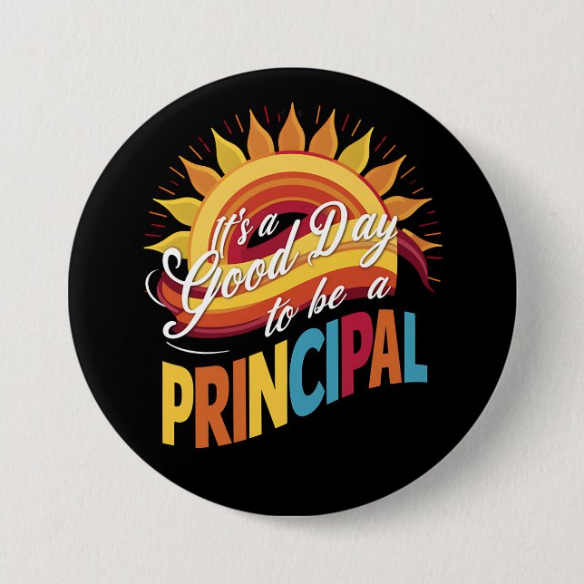 It's A Good Day To Be A Principal Back To School Button (Front)