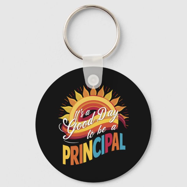 It's A Good Day To Be A Principal Back To School Keychain (Front)