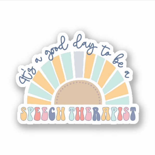 It's A Good Day To Be A Speech Therapist SLP To Be Sticker (Front)