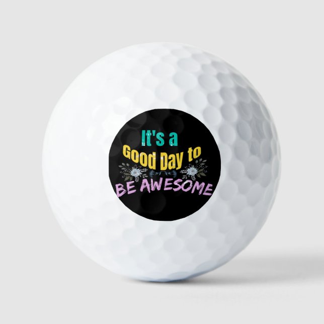 It's a Good Day to Be Awesome Golf Balls (Front)