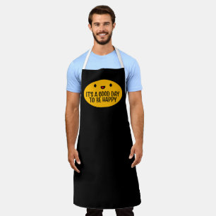 It's a Good Day to be Happy Positive Vibes Quote Apron