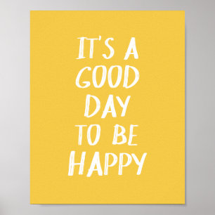 It's a Good Day to Be Happy Quote in Yellow Poster