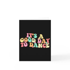 It's A Good Day To Dance Groovy Dancer Funny Dance Card
