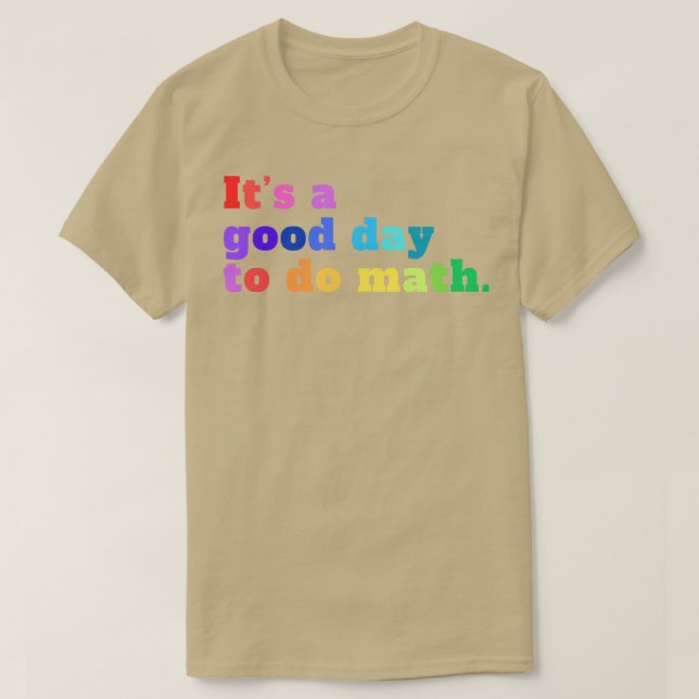 Its A Good Day To Do Math 19 T-Shirt (Design Front)
