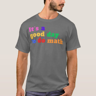 Its A Good Day To Do Math 20 T-Shirt
