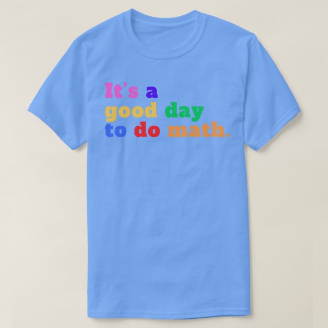 Its A Good Day To Do Math 20 T-Shirt (Design Front)