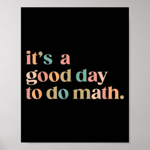 It's A Good Day To Do Math Back To School Teacher Poster