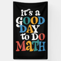 It's A Good Day to Do Math Teacher Inspirational