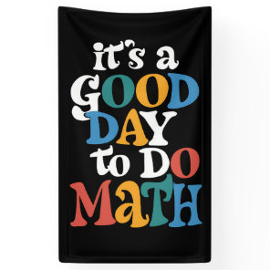 It's A Good Day to Do Math Teacher Inspirational Banner