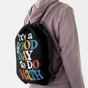 It's A Good Day to Do Math Teacher Inspirational Drawstring Bag