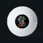 It's A Good Day to Do Math Teacher Inspirational Golf Balls<br><div class="desc">It's A Good Day to Do Math Teacher Inspirational</div>