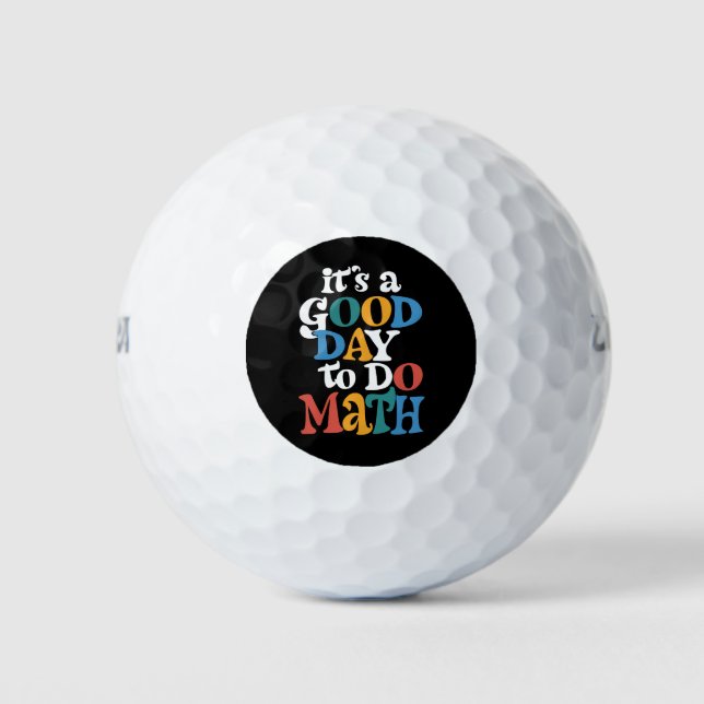 It's A Good Day to Do Math Teacher Inspirational Golf Balls (Front)