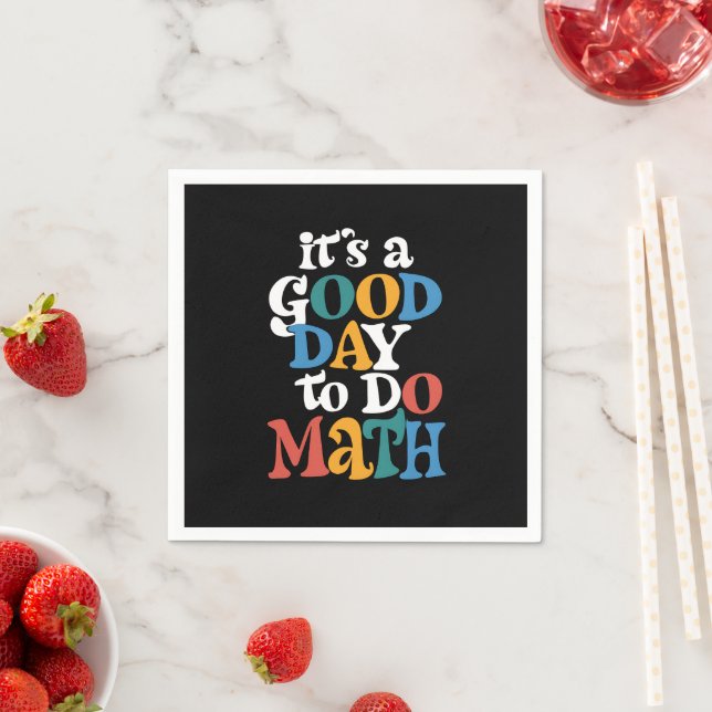 It's A Good Day to Do Math Teacher Inspirational Napkins (Insitu)