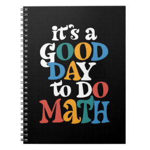 It's A Good Day to Do Math Teacher Inspirational Notebook