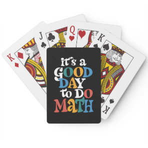It's A Good Day to Do Math Teacher Inspirational Poker Cards