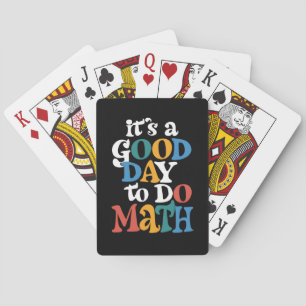 It's A Good Day to Do Math Teacher Inspirational Poker Cards