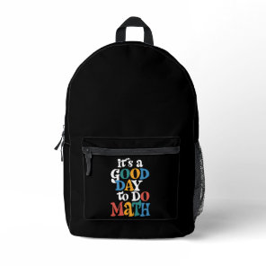 It's A Good Day to Do Math Teacher Inspirational Printed Backpack