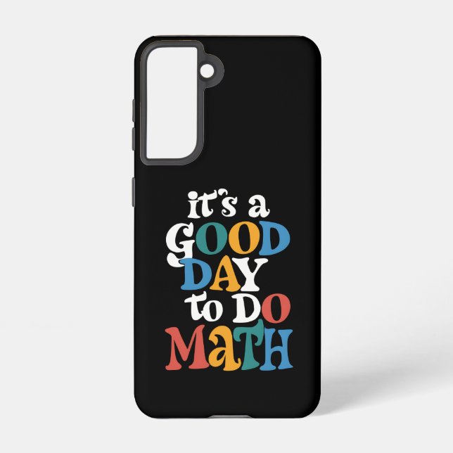 It's A Good Day to Do Math Teacher Inspirational Samsung Galaxy Case (Back)